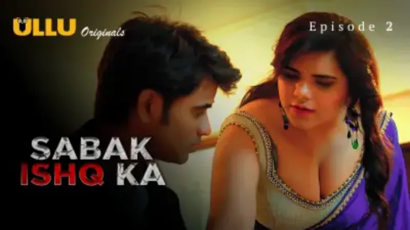 Sabak Ishq Ka Episode 2  ULLU Hot Web Series