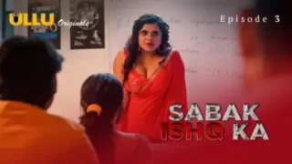Sabak Ishq Ka Episode 3  ULLU Hot Web Series