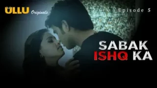 Sabak Ishq Ka Episode 5  ULLU Hot Web Series