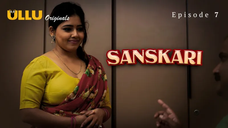 Sanskari Episode 7  ULLU Hot Web Series