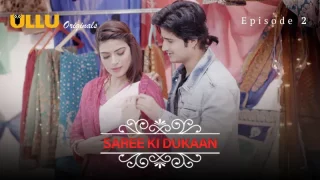 Saree Ki Dukaan Episode 2  ULLU Hot Web Series