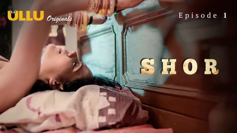 Shor Episode 1  ULLU Hot Web Series