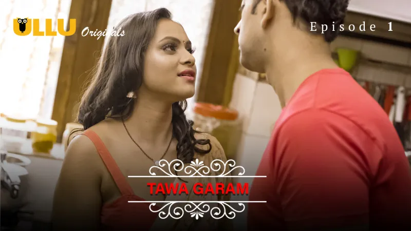 Tawa Garam Episode 1  ULLU Hot Web Series
