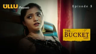 The Bucket List Episode 5  ULLU Hot Web Series