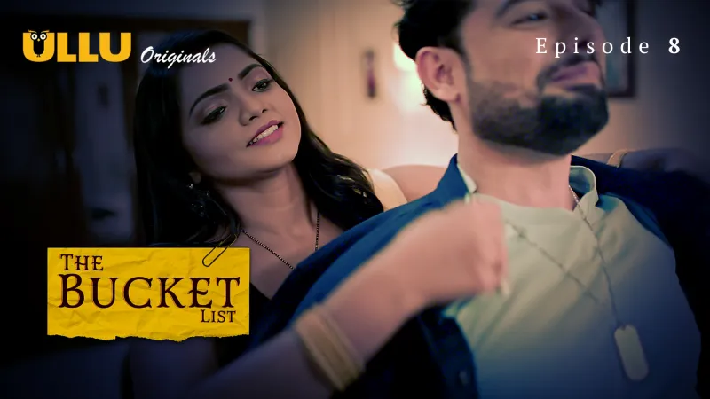 The Bucket List Episode 8  ULLU Hot Web Series