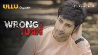 Wrong Turn Episode 4  ULLU Hot Web Series