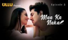 Maa Ka Naka – S01E02 – 2023 – Hindi Hot Web Series – Ullu