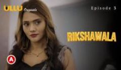 Rikshawala Part 1 – S01E03 – 2023 – Hindi Hot Web Series – Ullu