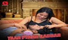 Yaar Pyaar Gaddar EP4 BigShots Original 2024 Hindi Hot Web Series