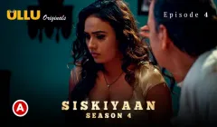 Watch Siskiyaan Season 4 Episode 4 ULLU Web Series