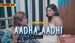 Aadha Aadhi (2021) GoldFlix Originals Uncut