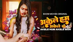Akele Hum Akele Woh  Boom Movies Hot Web Series