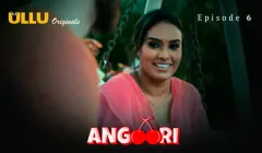 Watch Angoori Episode 6 ULLU Web Series