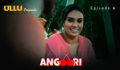 Angoori Episode 6  ULLU Hot Web Series
