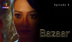 Bazaar Episode 3  Atrangii Hot Web Series