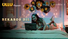 Bekaboo Dil Episode 1  ULLU Hot Web Series