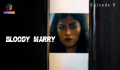 Watch Bloody Marry Episode 5 Atrangii Web Series