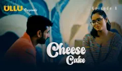 Cheese Cake Episode 1  ULLU Hot Web Series