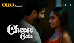 Cheese Cake Episode 3  ULLU Hot Web Series