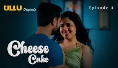 Cheese Cake Episode 4  ULLU Hot Web Series