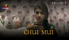 Chui Mui Episode 2  Atrangii Hot Web Series