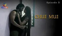 Chui Mui Episode 3  Atrangii Hot Web Series
