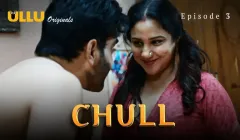 Watch Chull Episode 3 Ullu Web Series