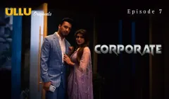 Corporate Episode 7  ULLU Hot Web Series