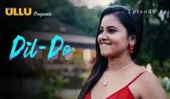 Watch Dil Do Episode 6 ULLU Web Series