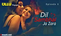 Dil Sambhal Ja Zara Episode 1  ULLU Hot Web Series