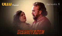 Dishkiyaoon Episode 3  ULLU Hot Web Series
