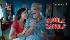Watch Double Trouble Episode 2 Atrangii Web Series