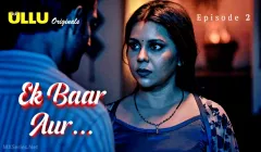 Ek Baar Aur Episode 2  ULLU Hot Web Series