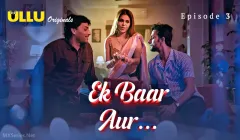 Ek Baar Aur Episode 3  ULLU Hot Web Series