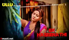 Ek Haseena Thi Episode 3  ULLU Hot Web Series