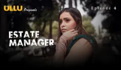 Estate Manager Episode 4  ULLU Hot Web Series