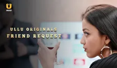 Friend Request  ULLU Hot Web Series