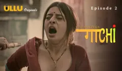 Gaachi Episode 2  ULLU Hot Web Series