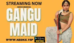 Watch Gangu Maid Neonx Web Series