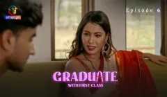 Graduate With First Class Episode 6  Atrangii Hot Web Series
