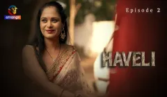 Watch Haveli Episode 2 Atrangii Web Series