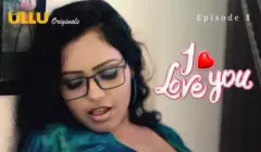 I Love You Episode 1  ULLU Hot Web Series