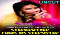 Indian Stepbrother Fucks His Stepsister (2022) (BindasTimes Originals) Uncut
