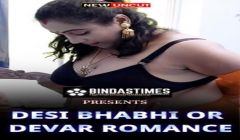 Desi Bhabhi Or Devar Romance (2022) (BindasTimes Originals) Uncut