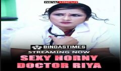 Sexy Horny Doctor Riya (2022) (BindasTimes Originals) Uncut