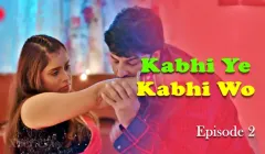 Watch Kabhi Ye Kabhi Woh Episode 2 Primeplay Web Series