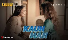 Kaun Man Episode 2  ULLU Hot Web Series