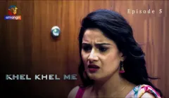 Khel Khel Me Episode 5  Atrangii Hot Web Series