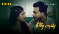 Watch Kitty Party Episode 3 ULLU Web Series