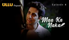 Maa Ka Naka Episode 4  ULLU Hot Web Series